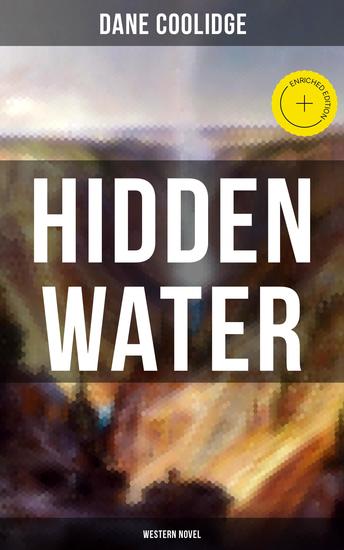 Hidden Water (Western Novel) - Enriched edition An Exciting Cowboy Adventure Tale Set in Arizona - cover