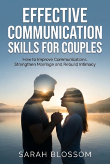 Effective Communication Skills For Couples - How to Improve Communications Strengthen Marriage and Rebuild Intimacy - cover