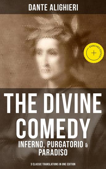 THE DIVINE COMEDY: Inferno Purgatorio & Paradiso (3 Classic Translations in One Edition) - Enriched edition Cary's Longfellow's Norton's Translation With Original Illustrations by Gustave Doré - cover