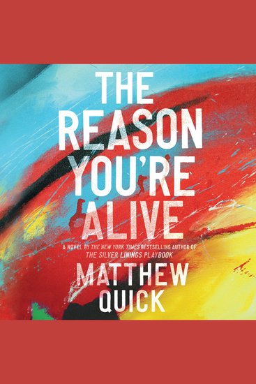 The Reason You're Alive - A Novel - cover