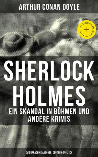Sherlock Holmes: Ein Skandal in Böhmen und andere Krimis (Zweisprachige Ausgabe: Deutsch-Englisch) - Bereicherte Ausgabe - cover