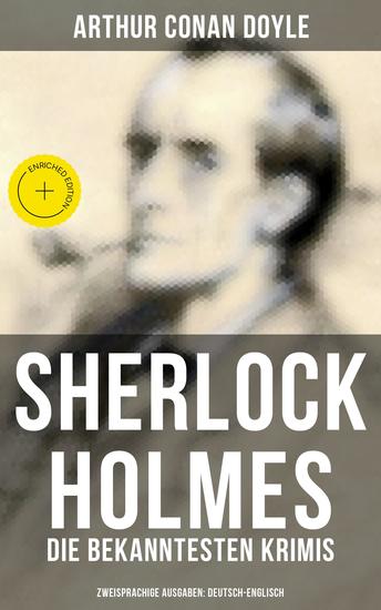 Sherlock Holmes: Die bekanntesten Krimis (Zweisprachige Ausgaben: Deutsch-Englisch) - Bereicherte Ausgabe Späte Rache + Das Zeichen der Vier + Das Tal des Grauens + 40 Detektivgeschichten - cover