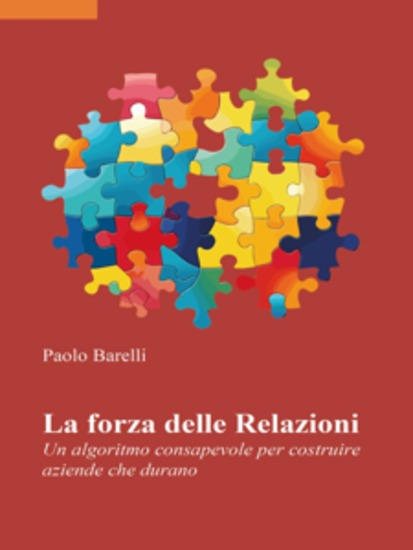 La forza delle Relazioni Un algoritmo consapevole per costruire aziende che durano - cover