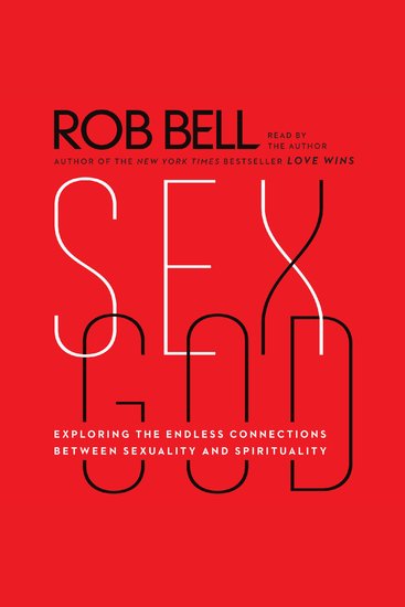 Sex God - Exploring the Endless Connections Between Sexuality and Spirituality - cover