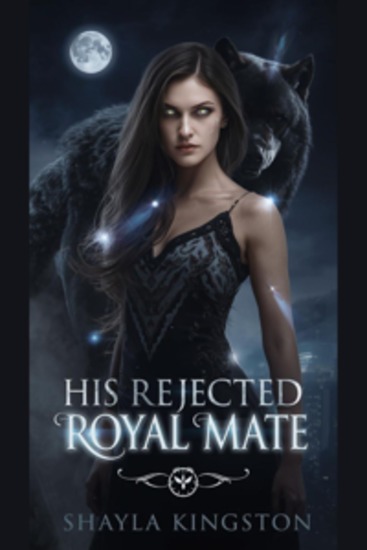 His Rejected Royal Mate - A Rejected Mate Romance with Hidden Royal Blood - cover