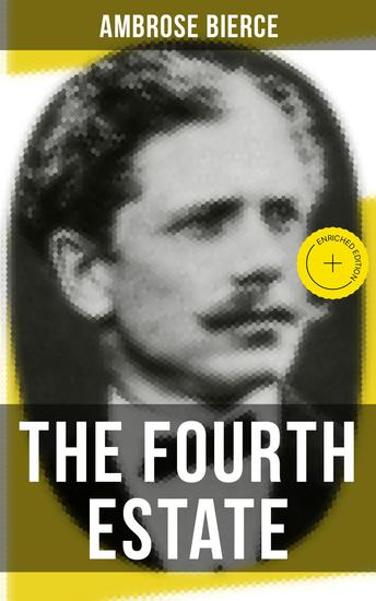 THE FOURTH ESTATE - Enriched edition A Collection of Satires on Politicians & Journalists - cover