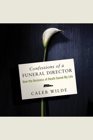 Confessions of a Funeral Director - How Death Saved My Life - cover