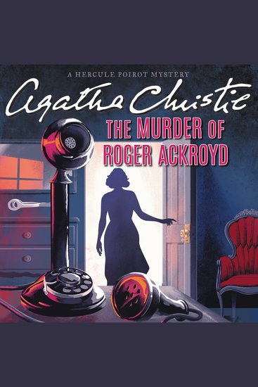 The Murder of Roger Ackroyd - A Hercule Poirot Mystery: The Official Authorized Edition - cover