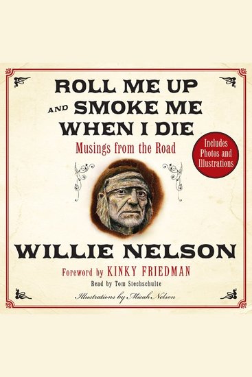 Roll Me Up and Smoke Me When I Die - Musings from the Road - cover
