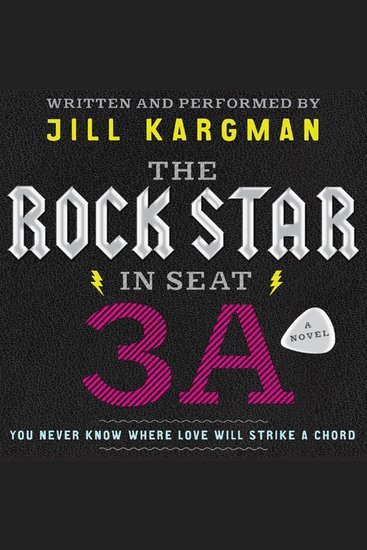 The Rock Star in Seat 3A - A Novel - cover