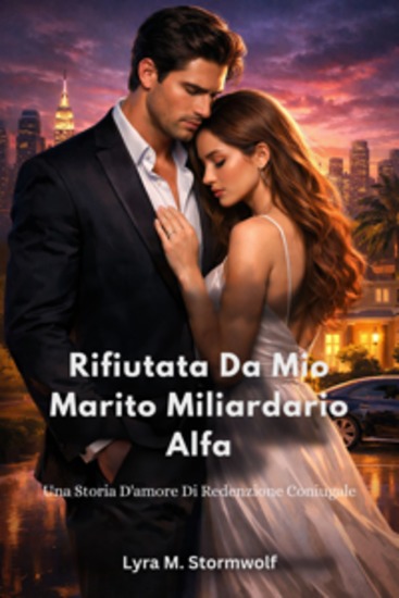 Rifiutata da mio marito miliardario alfa - Una storia d'amore di redenzione coniugale - cover