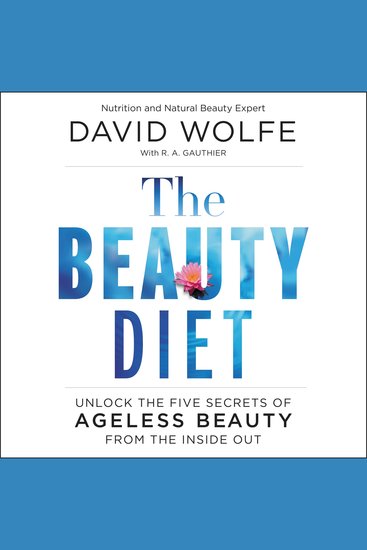 The Beauty Diet - Unlock the Five Secrets of Ageless Beauty from the Inside Out - cover