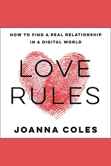 Love Rules - How to Find a Real Relationship in a Digital World - cover