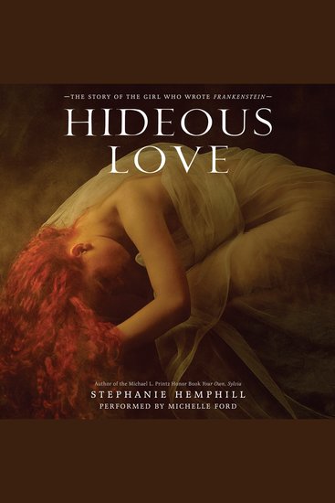 Hideous Love - The Story of the Girl Who Wrote Frankenstein - cover