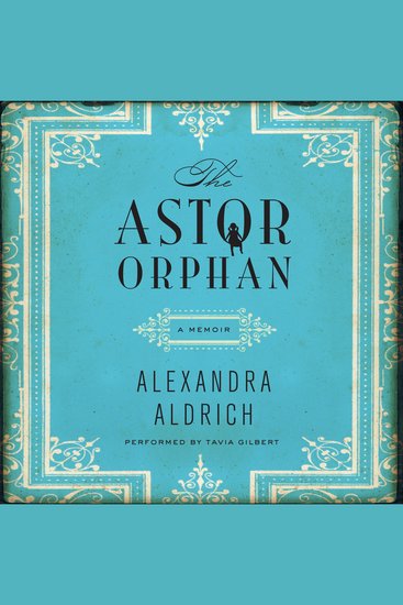 The Astor Orphan - A Memoir - cover