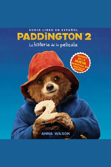 Paddington 2: La historia de la película - Paddington Bear 2 Novelization (Spanish edition) - cover
