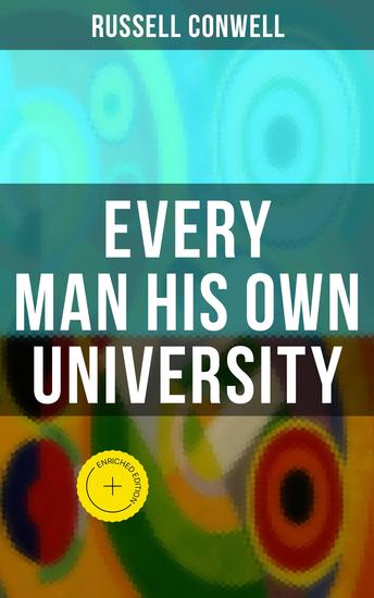 Every Man His Own University - Enriched edition How to Achieve Success Through Observation - cover