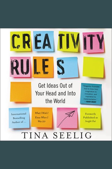 Creativity Rules - Getting Ideas Out of Your Head and into the World - cover