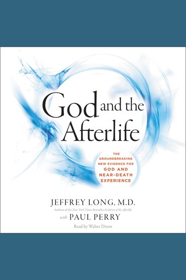 God and the Afterlife - The Groundbreaking New Evidence for God and Near-Death Experience - cover