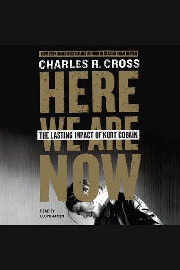 Here We Are Now - The Lasting Impact of Kurt Cobain - cover