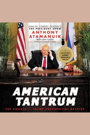 American Tantrum - The Donald J Trump Presidential Archives - cover