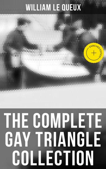 The Complete Gay Triangle Collection - Enriched edition The Mystery of Rasputin's Jewels A Race for a Throne The Sorcerer of Soho The Master Atom… - cover
