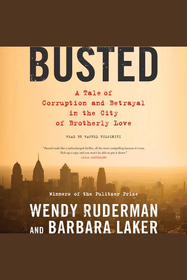 Busted - A Tale of Corruption and Betrayal in the City of Brotherly Love - cover