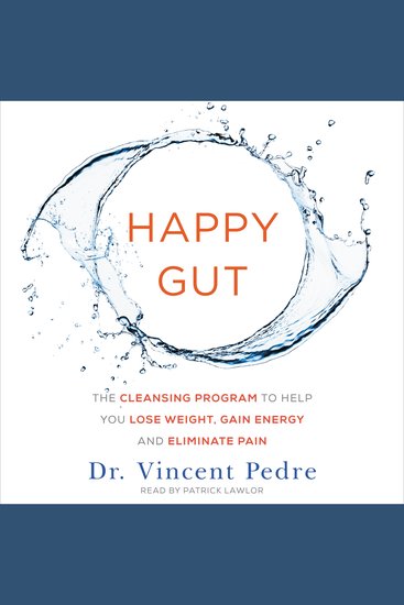 Happy Gut - The Cleansing Program to Help You Lose Weight Gain Energy and Eliminate Pain - cover