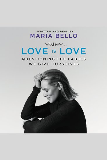 WhateverLove Is Love - Questioning the Labels We Give Ourselves - cover