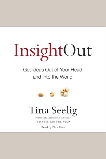 Insight Out - Get Ideas Out of Your Head and Into the World - cover