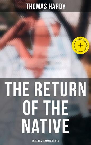 The Return of the Native (Musaicum Romance Series) - Enriched edition - cover