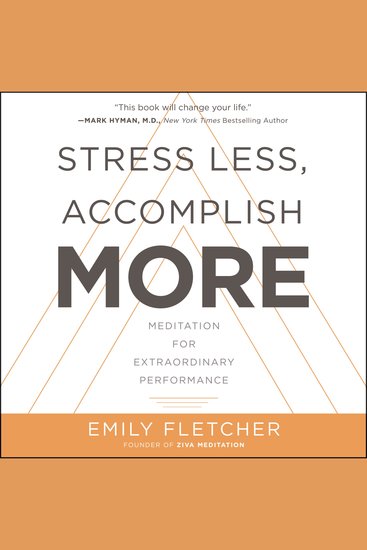 Stress Less Accomplish More - Meditation for Extraordinary Performance - cover