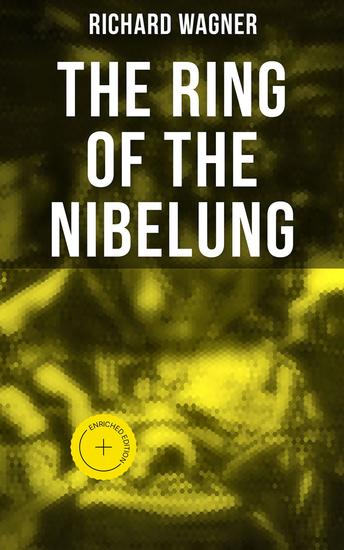 The Ring of the Nibelung - Enriched edition Siegfried and the Twilight of the Gods - cover