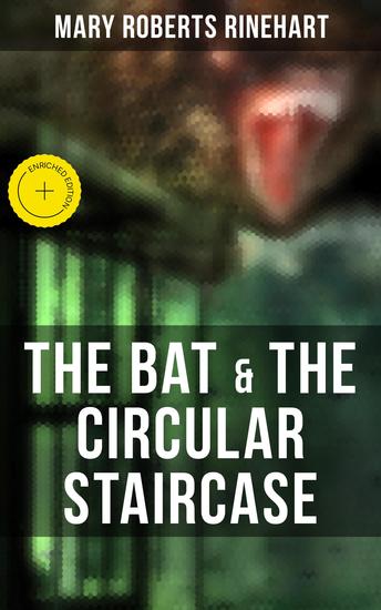 The Bat & The Circular Staircase - Enriched edition Miss Cornelia Van Gorder Mystery Novels - cover
