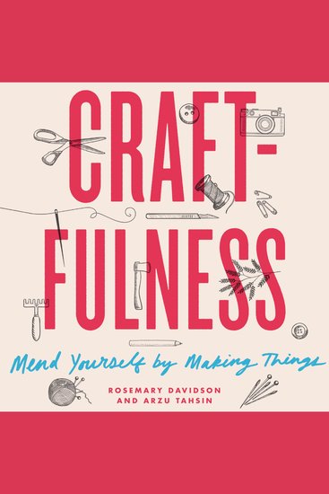 Craftfulness - Mend Yourself by Making Things - cover