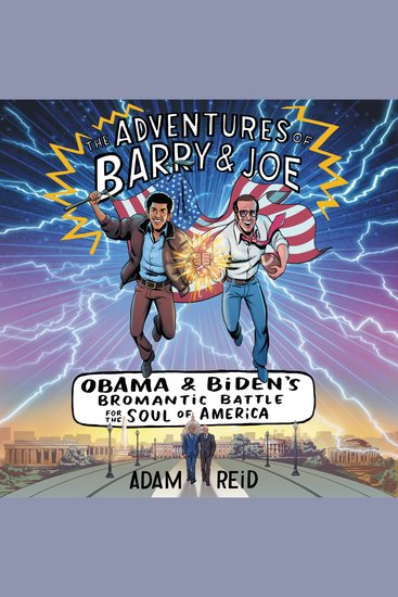 The Adventures of Barry & Joe - Obama and Biden's Bromantic Battle for the Soul of America - cover