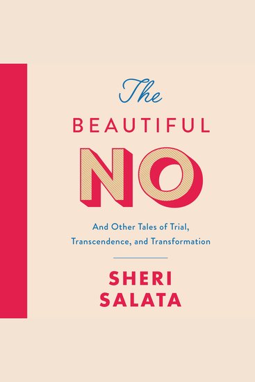 The Beautiful No - And Other Tales of Trial Transcendence and Transformation - cover
