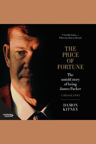 Price of Fortune The: The Untold Story of Being James Packer - cover