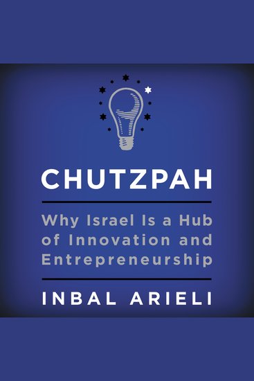 Chutzpah - Why Israel Is a Hub of Innovation and Entrepreneurship - cover
