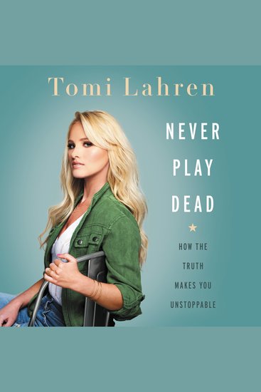 Never Play Dead - How the Truth Makes You Unstoppable - cover