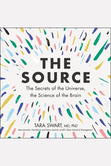 The Source - The Secrets of the Universe the Science of the Brain - cover