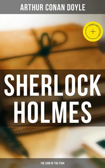 Sherlock Holmes: The Sign of the Four - Enriched edition A Sherlock Holmes Novel - cover