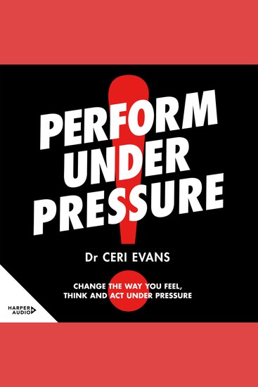 Perform Under Pressure: The international bestseller on how to change the way you think feel and act from top psychiatrist and former soccer playe - cover