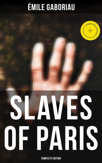 SLAVES OF PARIS (Complete Edition) - Enriched edition Caught in the Net & The Champdoce Mystery - cover