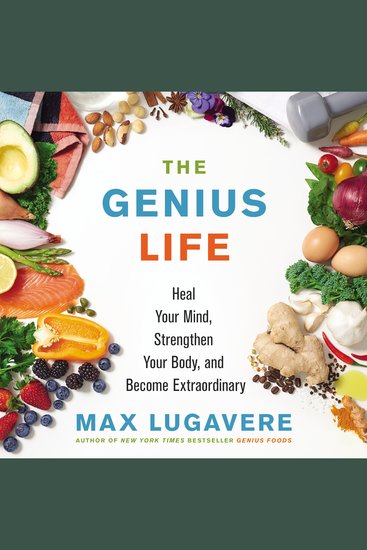 The Genius Life - Heal Your Mind Strengthen Your Body and Become Extraordinary - cover