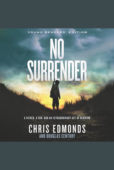 No Surrender - A Father a Son and an Extraordinary Act of Heroism - cover