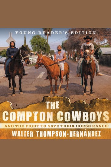 Compton Cowboys The: Young Readers' Edition - And the Fight to Save Their Horse Ranch - cover