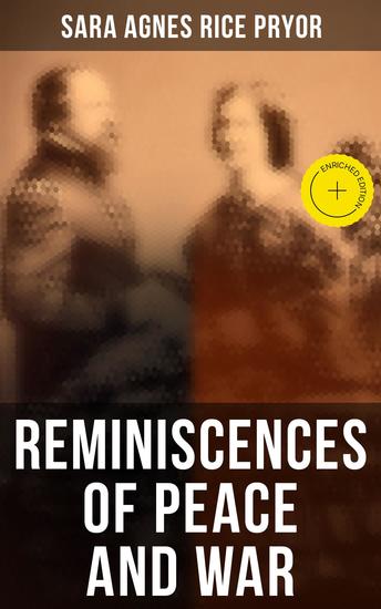 Reminiscences of Peace and War - Enriched edition The Memoirs of a Southern Woman during the Civil War - cover