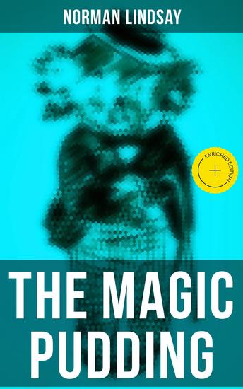 The Magic Pudding - Enriched edition Fantastic Adventures of a Koala a Sailor and a Penguin - cover