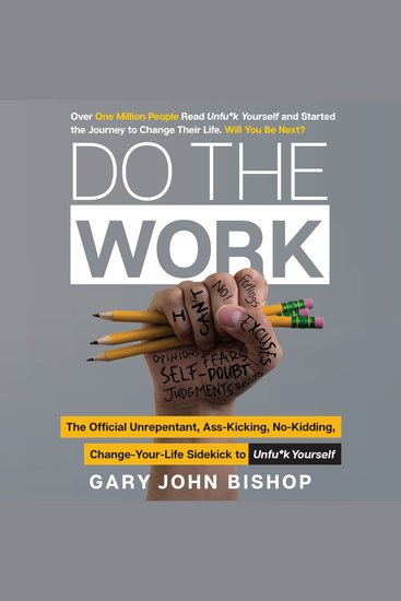 Do the Work - The Official Unrepentant Ass-Kicking No-Kidding Change-Your-Life Sidekick to Unfu*k Yourself - cover